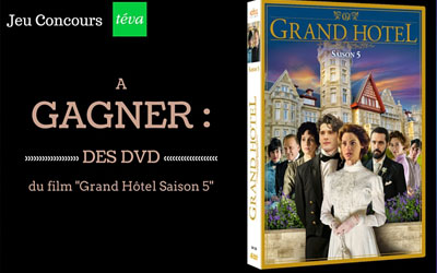 Gagnez 10 DVD du film "Grand Hôtel saison 5"