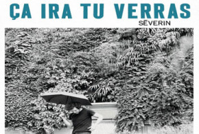 Albums CD "Ça ira tu verras" de Séverin à gagner