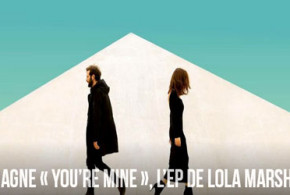 CD "You're Mine" de Lola Marsh à gagner