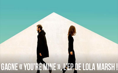 CD "You're Mine" de Lola Marsh à gagner