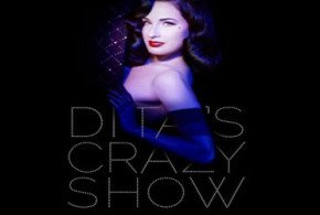 Invitations VIP pour aller voir le show Dita's Crazy Show