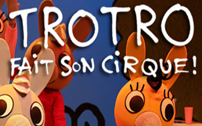 Invitations pour le spectacle "Trotro fait son cirque"