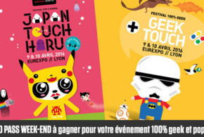 Invitations week-end pour les salons "Japan Touch Haru" et "Geek Touch"