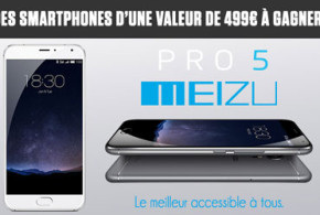 Smartphones Meizu Pro 5 à gagner