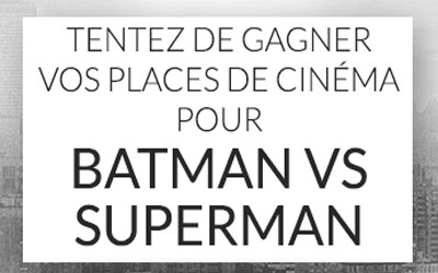 Places de cinéma pour le film "Batman vs Superman"
