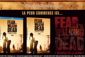coffrets DVD et coffrets Blu-ray de la série "Fear The Walking Dead - saison 1"