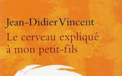 Livres "Le cerveau expliqué à mon petit-fils" de Jean-Didier Vincent