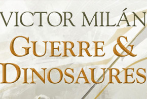 Romans "Guerre et dinosaures" de Victor Milán