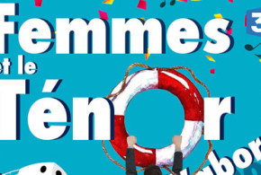 Invitations pour le spectacle "Les femmes et le ténor d'abord"