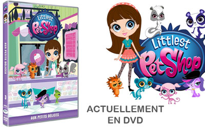 DVD du dessin-animé Littlest Pet Shop Aux Petits Délices