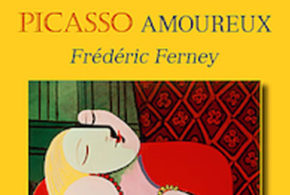 Livres Picasso amoureux de Frédéric Ferney