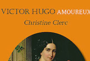 Romans Victor Hugo amoureux de Christine Clerc