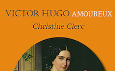 Romans Victor Hugo amoureux de Christine Clerc
