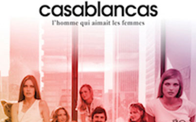 Places de ciné pour le film Casablancas, l'homme qui aimait les femmes