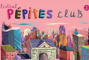 Invitations pour le festival Pépites Club