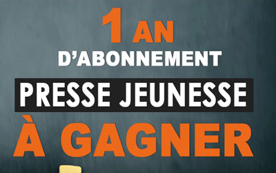 1 an d'abonnement à un magazine jeunesse au choix