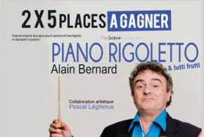 Invitations pour le spectacle Piano Rigoletto