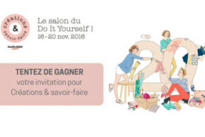 Concours gagnez des invitations pour accéder au salon Créations & savoir-faire