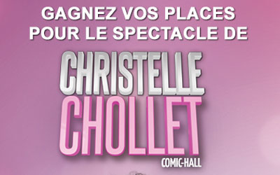 Concours gagnez des invitations pour le Spectacle de Christelle Chollet