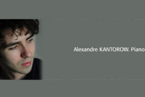 Concours gagnez des invitations pour le concert d'Alexandre Kantorow