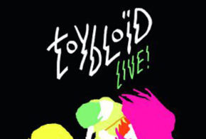 Concours gagnez des invitations pour le concert de Toybloïd