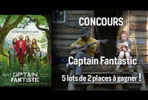 Concours gagnez des places de cinéma pour le film Captain Fantastic