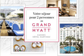 Concours gagnez un séjour pour 2 à l'hôtel 5 Grand Hyatt Cannes Hôtel Martinez