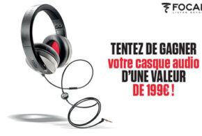 Concours gagnez 5 casques audio Focal de 199 euros