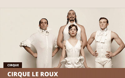 Concours gagnez des invitations pour le spectacle du Cirque Le Roux