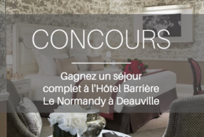 Concours gagnez un séjour pour 2 à l'Hôtel Barrière Le Normandy Deauville