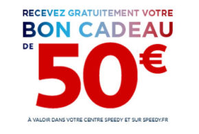 50€ de Bon cadeau offert chez Speedy