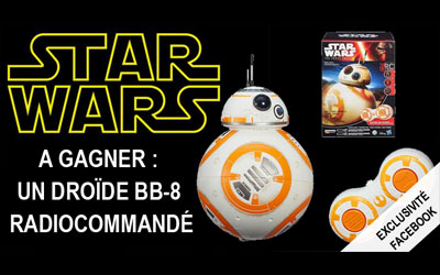 Concours gagnez 1 droïde radiocommandé BB-8 Star Wars