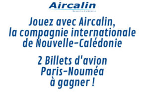 Concours gagnez 2 billets d'avion AR ParisNouméa