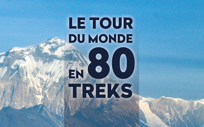 Concours gagnez 5 livres Le Tour du Monde en 80 Treks