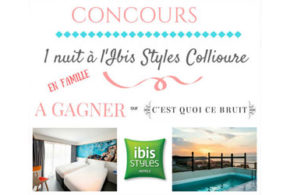 Concours gagnez un séjour en famille à l'Ibis Styles Collioure