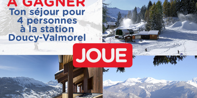 Concours gagnez 1 séjour au ski d'une semaine en famille à Doucy Valmorel