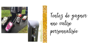 Concours gagnez 1 valise personnalisée au choix