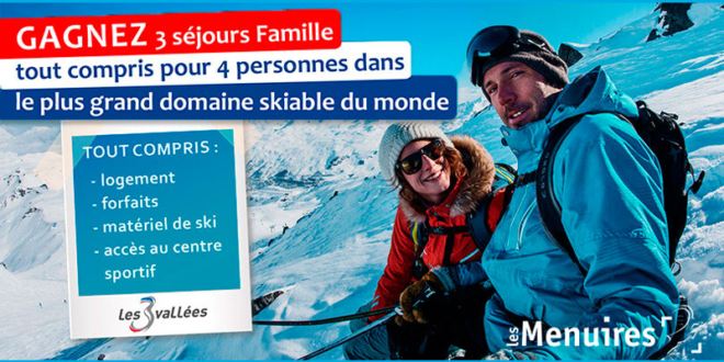 Concours gagnez 3 séjours au ski d'une semaine aux Ménuires pour 4