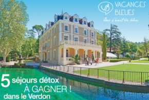 Concours gagnez 5 séjours détox pour 4 dans le Verdon