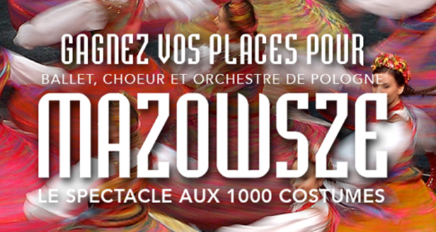 Concours gagnez des invitations pour le spectacle Mazowsze