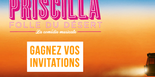 Concours gagnez des invitations pour le spectacle Priscilla folle du désert