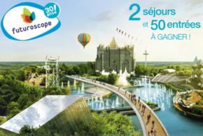 Concours gagnez des séjours pour 4 au parc du Futuroscope de Poitiers