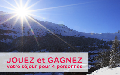 Concours gagnez un séjour d'une semaine pour 4 à Valmorel