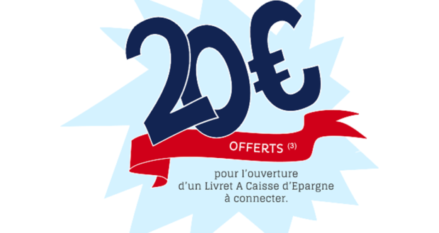 20€ offerts pour toute ouverture d’un Livret A Connecter