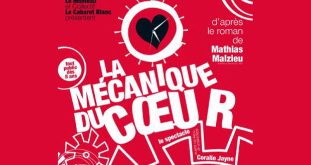 Des invitations pour le spectacle La Mécanique du cœur