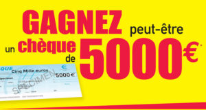 Gagnez un Chèque de 5000 euros