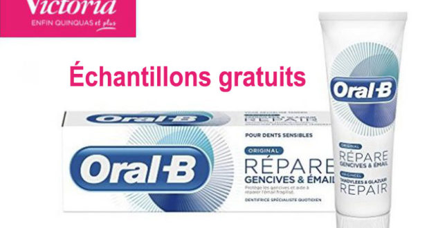 Échantillons gratuits du dentifrice Oral-B Répare gencives et émail