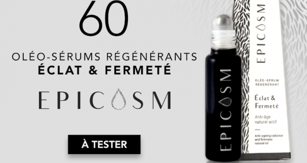 60 Oléo-sérums Éclat & Fermeté d’Epicosm à tester