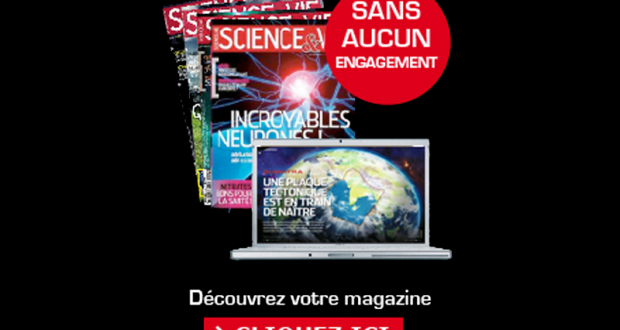 Recevez gratuitement votre magazine Science & Vie