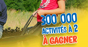 Gagnez 300 000 activités pour 2 personnes au choix